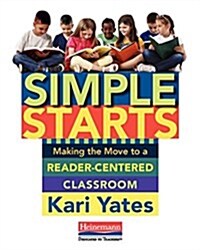 Simple Starts: Making the Move to a Reader-Centered Classroom (Paperback)