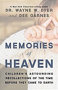 Memories of Heaven: Childrens Astounding Recollections of the Time Before They Cameto Earth (Hardcover)