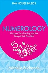 Numerology : Discover Your Future, Life Purpose and Destiny from Your Birth Date and Name (Paperback)