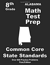 Alabama 8th Grade Math Test Prep: Common Core Learning Standards (Paperback)