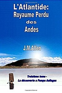 Atlantide: Royaume Perdu Des Andes (Paperback)