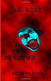 Bibzi De Clown Bloed En Dood (Paperback)
