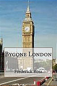 Bygone London (Paperback)
