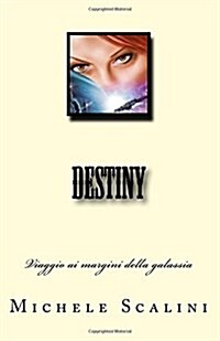 Destiny: Viaggio AI Margini Della Galassia (Paperback)
