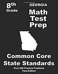 Georgia 8th Grade Math Test Prep: Common Core Learning Standards (Paperback)