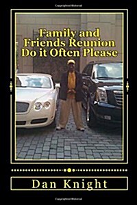 Family and Friends Reunion Do It Often Please: Honor Your Mother and Your Father That You Days Be Long Upon the Earth That the Lord Thy God Giveth The (Paperback)
