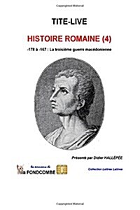 Histoire Romaine (4): -178 ?-167: La troisi?e guerre mac?onienne (Paperback)