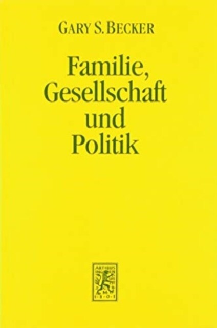 Familie, Gesellschaft Und Politik - Die Okonomische Perspektive (Paperback)