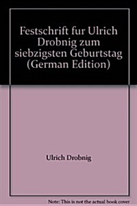 Festschrift Fur Ulrich Drobnig Zum Siebzigsten Geburtstag (Hardcover)