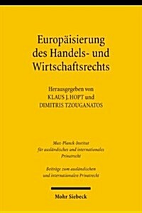 Europaisierung Des Handels- Und Wirtschaftsrechts: Gemeinsame Oder Unterschiedliche Probleme Fur Das Deutsche Und Griechische Recht? (Hardcover)