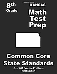 Kansas 8th Grade Math Test Prep: Common Core Learning Standards (Paperback)
