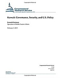Kuwait: Governance, Security, and U.S. Policy (Paperback)