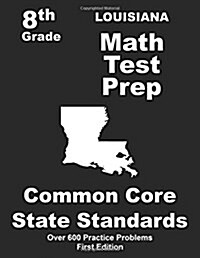Louisiana 8th Grade Math Test Prep: Common Core Learning Standards (Paperback)