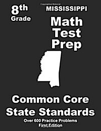 Mississippi 8th Grade Math Test Prep: Common Core Learning Standards (Paperback)