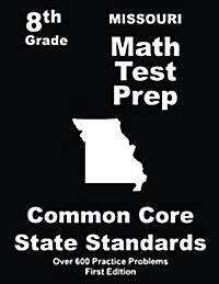 Missouri 8th Grade Math Test Prep: Common Core Learning Standards (Paperback)