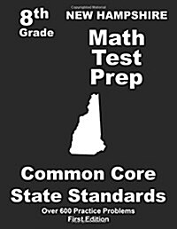 New Hampshire 8th Grade Math Test Prep: Common Core Learning Standards (Paperback)