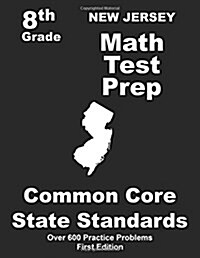 New Jersey 8th Grade Math Test Prep: Common Core Learning Standards (Paperback)