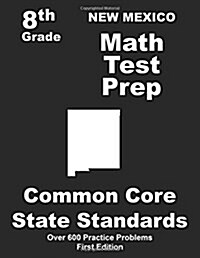 New Mexico 8th Grade Math Test Prep: Common Core Learning Standards (Paperback)