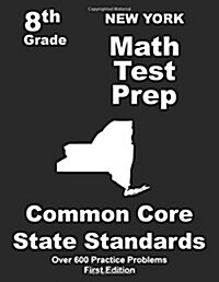 New York 8th Grade Math Test Prep: Common Core Learning Standards (Paperback)