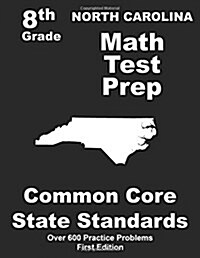 North Carolina 8th Grade Math Test Prep: Common Core Learning Standards (Paperback)