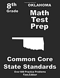 Oklahoma 8th Grade Math Test Prep: Common Core Learning Standards (Paperback)