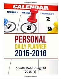 Personal Daily Planner: 2015-2016 (Paperback)