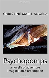 Psychopomps: A Novella of Adventure & Redemption (Paperback)