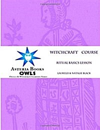 Ritual Basics Lesson: Eclectic Witchcraft Course (Paperback)