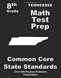 Tennessee 8th Grade Math Test Prep: Common Core Learning Standards (Paperback)