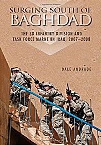 Surging South of Baghdad: The 3D Infantry Division and Task Force Marne in Iraq, 2007-2008 (Paperback)