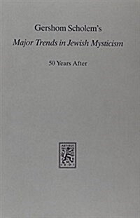Gershom Scholems Major Trends in Jewish Mysticism 50 Years After: Proceedings of the Sixth International Conference on the History of Jewish Mysticis (Hardcover)