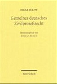 Gemeines Deutsches Zivilprozessrecht: Vorlesungsnachschrift Von L. Fechler Aus Dem Wintersemester 1868/69 (Hardcover)