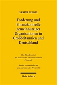 Forderung Und Finanzkontrolle Gemeinnutziger Organisationen in Grossbritannien Und Deutschland: Rechtsformen, Steuerliche Forderung Und Finanzkontroll (Paperback)
