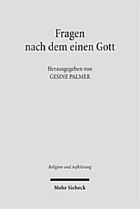 Fragen Nach Dem Einen Gott: Die Monotheismusdebatte Im Kontext (Paperback)