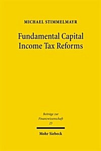 Fundamental Capital Income Tax Reforms: Discussion and Simulation Using Ifomod (Hardcover)
