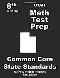 Utah 8th Grade Math Test Prep: Common Core Learning Standards (Paperback)