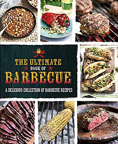The Ultimate Book of Barbecue: A Delicious Collection of Barbecue Recipes (Hardcover)