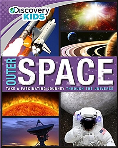 Discovery Kids Outer Space: Take a Fascinating Journey Through the Universe (Hardcover)