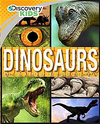 Discovery Kids Dinosaurs: Meet the Giants of the Prehistoric World (Hardcover)