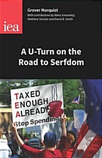 A u-turn on the Road to Serfdom : Prospects for Reducing the Size of the State (Paperback)