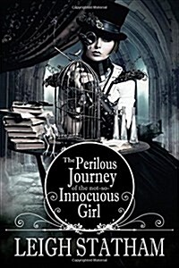 Perilous Journey of the Not-So-Innocuous Girl (Paperback)