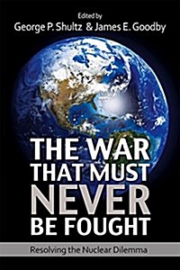 The War That Must Never Be Fought: Dilemmas of Nuclear Deterrence (Paperback)