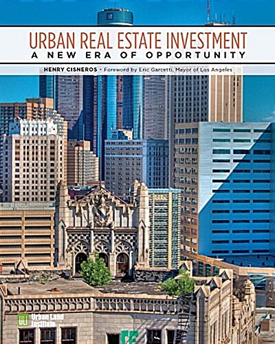 Urban Real Estate Investment: A New Era of Opportunity (Paperback)