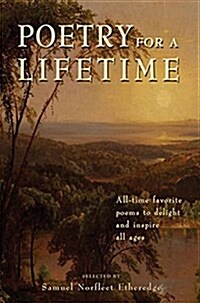 Poetry for a Lifetime: All-Time Favorite Poems to Delight and Inspire All Ages (Paperback)