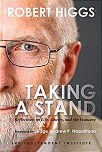 Taking a Stand: Reflections on Life, Liberty, and the Economy (Hardcover)