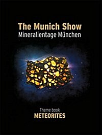 The Munich Show / Mineralientage Munchen: Theme Book Meteorites (Hardcover)