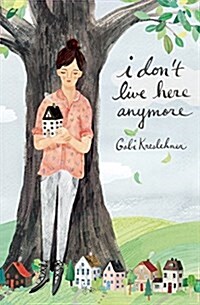 I Dont Live Here Anymore (Hardcover)