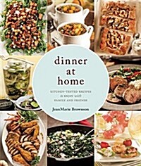 Dinner at Home: 140 Recipes to Enjoy with Family and Friends (Hardcover)