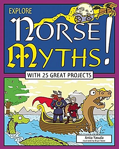 Explore Norse Myths!: With 25 Great Projects (Hardcover)