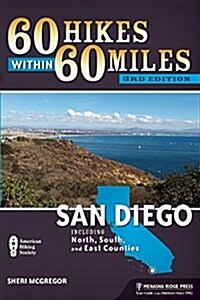 60 Hikes Within 60 Miles: San Diego: Including North, South, and East Counties (Paperback, 3)